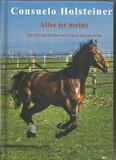 Consuelo Holsteiner - Alles ist meins (Band 2, Pferdekrimi)